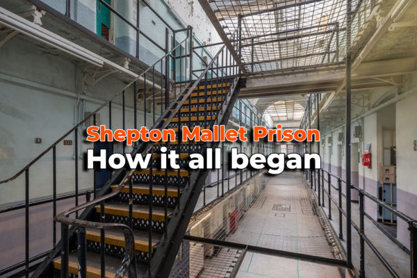 Shepton Mallet Prison Then and Now