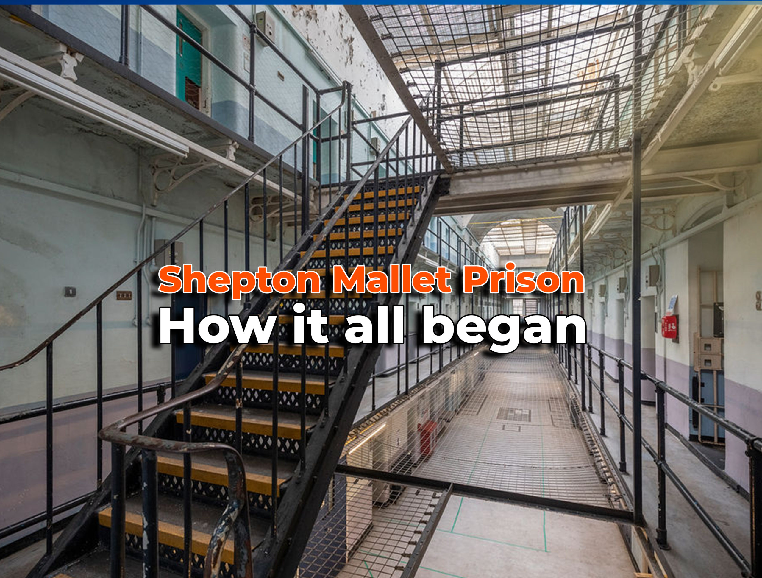 Shepton Mallet Prison Then and Now